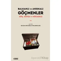 Balkanlı ve Ahıskalı Göçmenler - Selda Adiloğlu Eklemezler - Çizgi Kitabevi Yayınları
