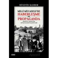 Milli Mücadelede Haberleşme ve Propaganda - Hüseyin Kanber - Çizgi Kitabevi Yayınları
