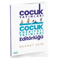 Çocuk Yayınları ve Çocuk Edebiyatı Yayınları Editörlüğü - Mehmet Azim - Talas Yayınları