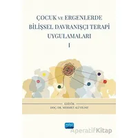Çocuk ve Ergenlerde Bilişsel Davranışçı Terapi Uygulamaları - I