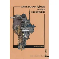 Ahir Zaman İçinde Hadis Hikayeleri - Hüseyin Akın - Diyanet İşleri Başkanlığı