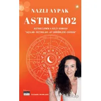 Astro 102 - Nazlı Aypak - Siyah Beyaz Yayınları