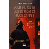 Alevlerin Ardındaki Sarsıntı - İsmail Furkan Işık - Siyah Beyaz Yayınları
