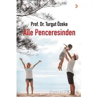 Aile Penceresinden - Turgut Özeke - Cinius Yayınları
