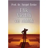 Etik, Vicdan ve Ahlak - Turgut Özeke - Cinius Yayınları