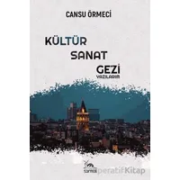 Kültür-Sanat-Gezi Yazılarım - Cansu Örmeci - Sarmal Kitabevi