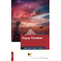 Kayıp Yürekler - Mehmet Çalık Tozbey - Ateş Yayınları