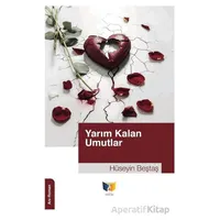 Yarım Kalan Umutlar - Hüseyin Beştaş - Ateş Yayınları