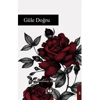 Güle Doğru - Selime Karataş - Ateş Yayınları