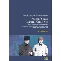 Cumhuriyet Döneminin Muhalif Siması Kâzım Karabekir - Tahir Küçük - Eski Yeni Yayınları