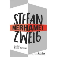 Merhamet - Stefan Zweig - Bilge Kültür Sanat