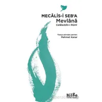 Mecâlis-i Seb‘a - Mevlana Celaleddin Rumi - Bilge Kültür Sanat