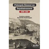 Polonyalı Simeonun Seyahatnamasi (1608-1619) - Kolektif - Bilge Kültür Sanat