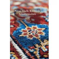 Sivas Halk Kültürü Araştırmaları - Kolektif - Paradigma Akademi Yayınları