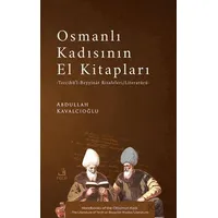 Osmanlı Kadısının El Kitapları -Tercîhu¨’l-Beyyina^t Risaleleri/Literatu¨ru¨