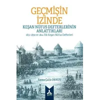 Geçmişin İzinde: Keşan Nüfus Defterlerinin Anlattıkları 1831-1839 ve 1844 Yılı Keşan Nüfus Defterler