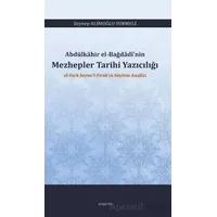 Abdülkâhir el-Bağdâdî’nin Mezhepler Tarihi Yazıcılığı el-Fark beyne’l-Fırak’ın Söylem Analizi