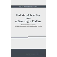 Muhafazakâr Ahlâk ya da Ahlâksızlığın Kodları - Namık Kemal Okumuş - Araştırma Yayınları