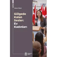 Gölgede Kalan Sesler: Ev Kadınları - Hüsne Yüksel - DBY Yayınları