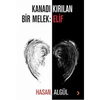 Kanadı Kırılan Bir Melek: Elif - Hasan Algül - Cinius Yayınları