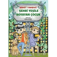 Şehri Yeşile Boyayan Çocuk - Servet Yanardağ - Doğan Çocuk