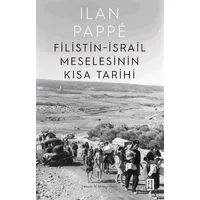 Filistin-İsrail Meselesinin Kısa Tarihi - Ilan Pappe - Ketebe Yayınları