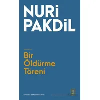 Bir Öldürme Töreni - Nuri Pakdil - Ketebe Yayınları