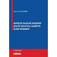 Kefilin Talilik İlkesini Haciz Yoluyla Takipte İleri Sürmesi - Evrim Erişir - On İki Levha Yayınları