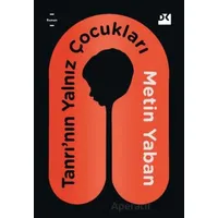 Tanrının Yalnız Çocukları - Metin Yaban - Doğan Kitap