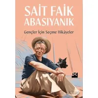 Gençler İçin Seçme Hikayeler - Sait Faik Abasıyanık - Doğan Kitap
