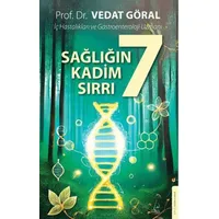 Sağlığın 7 Kadim Sırrı - Vedat Göral - Destek Yayınları
