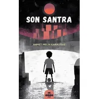 Son Santra - Ahmet Melih Karauğuz - Hece Yayınları