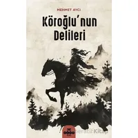 Köroğlunun Delileri - Mehmet Aycı - Hece Yayınları