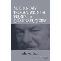 M. C. Anday Romanlarında Felsefi ve Düşünsel Gizem - Ahmet İlhan - Ayrıkotu Yayınları