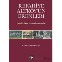 Refahiye Altköyün Erenleri (Seyyid Sinan ve Seyyid Ebubekir) - Mahmut Sinanoğlu - Arı Sanat Yayınevi