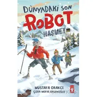 Dünyadaki Son Robot – Haşmet 2.0 - Mustafa Orakçı - Timaş Çocuk