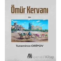 Ömür Kervanı - Turamirzo Aripov - Baygenç Yayıncılık