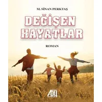 Değişen Hayatlar - M. Sinan Perktaş - Baygenç Yayıncılık