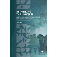 Rethinking the Universe: Abu Man?ur Al-Maturidi’s Challenge To Traditional Philosophy