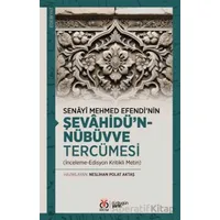 Senâyî Mehmed Efendi’nin Şevâhîdü’n-Nübüvve Tercümesi - Kollektif - DBY Yayınları