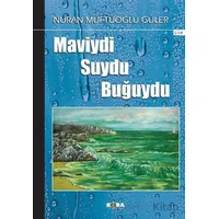 Maviydi Suydu Buğuydu - Nuran Müftüoğlu Güler - Kora Yayın