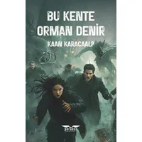 Bu Kente Orman Denir - Kaan Karacaalp - Perseus