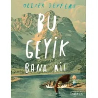 Bu Geyik Bana Ait - Oliver Jeffers - Ketebe Çocuk