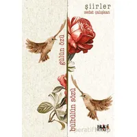 Gülün Özü Bülbülün Sözü - Sedat Çalışkan - Tilki Kitap