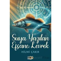 Suya Yazılan Efsane Levrek - Hilmi Çakır - Tilki Kitap