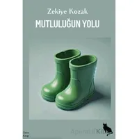 Mutluluğun Yolu - Zekiye Kozak - Zuzu Kitap