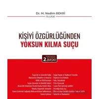 Kişiyi Özgürlüğünden Yoksun Kılma Suçu - M. Nedim Bekri - Adalet Yayınevi