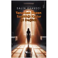 Tanışmak Bazen Sanıldığı Kadar İyi Değildir - Salih Kahveci - Karina Yayınevi