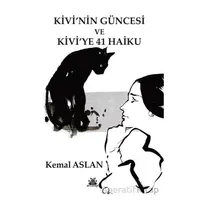 Kivi’nin Güncesi ve Kivi’ye 41 Haiku - Kemal Aslan - Artshop Yayıncılık
