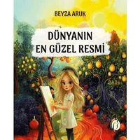 Dünyanın En Güzel Resmi - Beyza Aruk - Herdem Kitap